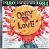 Various Artists - Only Love 1980-1984